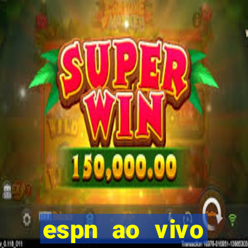 espn ao vivo online gratis